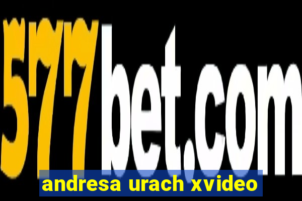 andresa urach xvideo